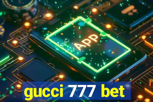 gucci 777 bet